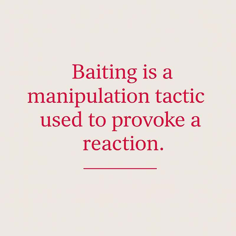 Text graphic explaining baiting as a manipulation tactic used to provoke a reaction.